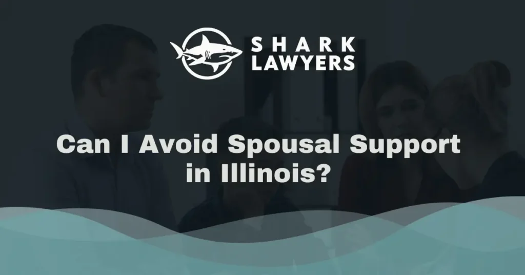 Can I Avoid Spousal Support in Illinois - Shark Lawyer For Men