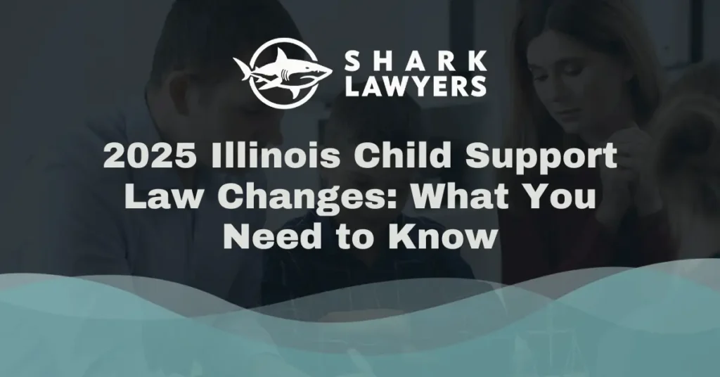 2025 Illinois Child Support Law Changes What You Need to Know - Shark Lawyers For Men