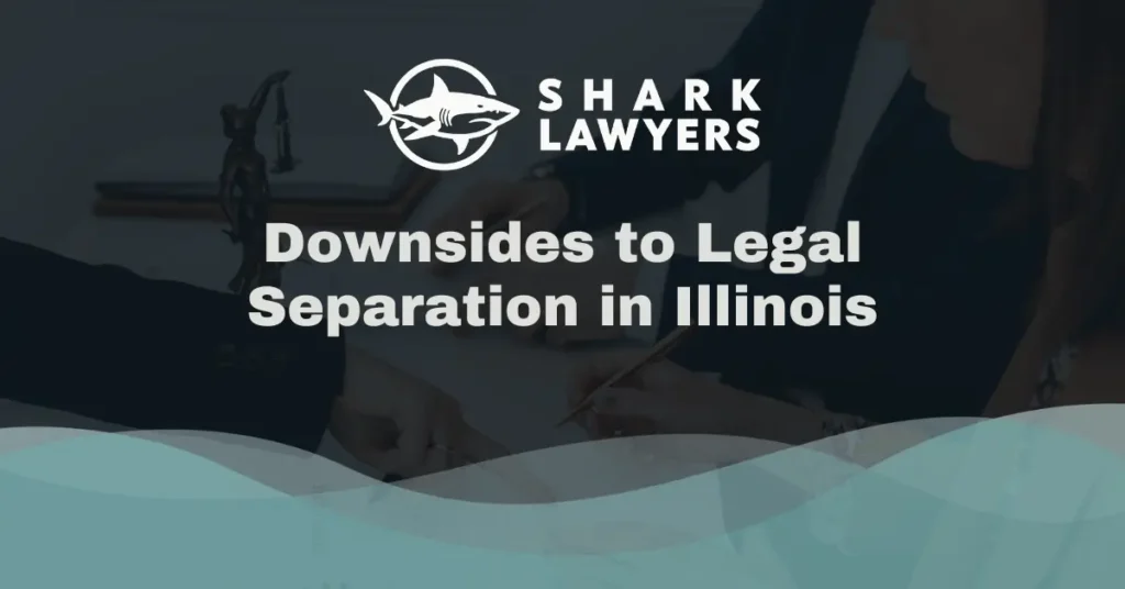 Downsides to Legal Separation - Shark Lawyers For Men