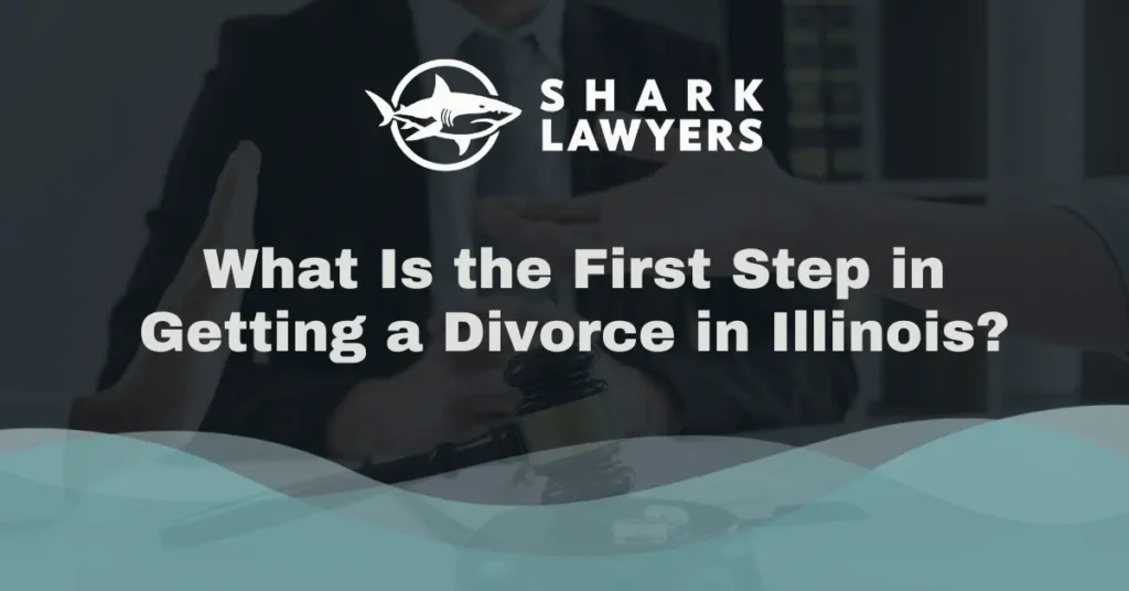 What Is the First Step in Getting a Divorce - Shark Lawyers For Men